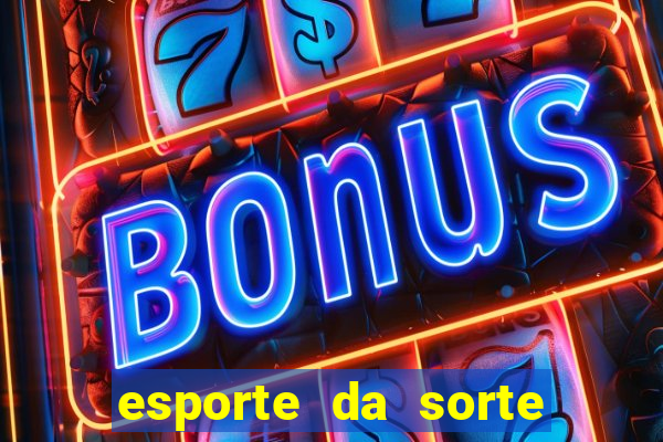 esporte da sorte deposito minimo